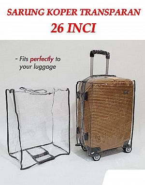 Sarung Koper Transparan 26 Inci Tanggung Cover Troli Travel Trolley Bag Pelindung Tas – 345B